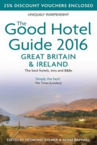 Good Hotel Guide Great Britain & Ireland 2016: The Best Hote