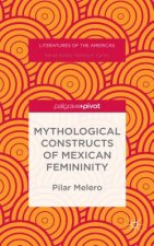 Mythological Constructs of Mexican Femininity