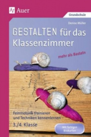Gestalten Klassenzimmer - mehr als Basteln, 3./4. Klasse