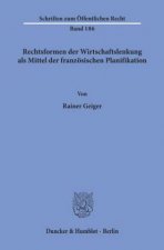Rechtsformen der Wirtschaftslenkung als Mittel der französischen Planifikation.