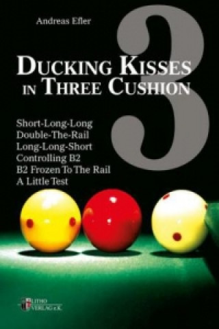 Ducking Kisses in Three Cushion. Vol.3