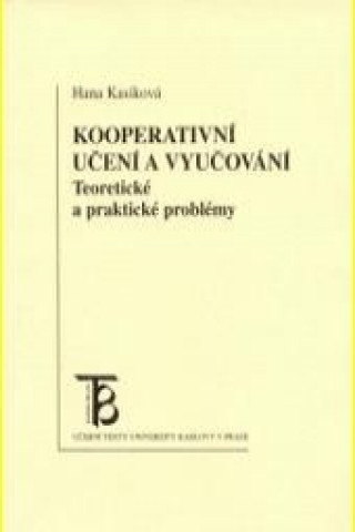 Kooperativní učení a vyučování: Teoretické a praktické problémy