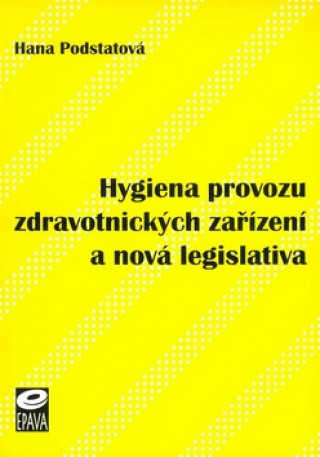 Hygiena provozu zdravotnických zařízení a nová legislativa