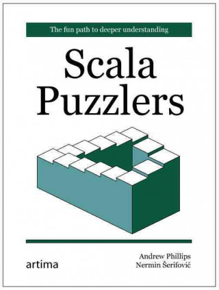 Scala Puzzlers: The Fun Path to Deeper Understanding