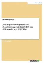 Messung und Management von Dienstleistungsqualitat mit Hilfe des GAP-Modells und SERVQUAL