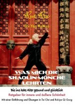 Was mich die Shaolin-Moenche lehrten