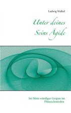 Unter deines Seins AEgide
