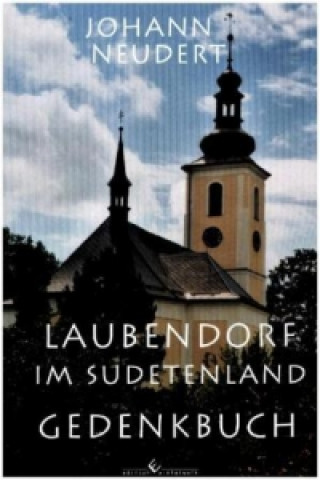 Laubendorf im Sudetenland - Gedenkbuch