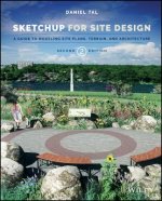 SketchUp for Site Design 2e - A Guide to Modeling Site Plans, Terrain and Architecture