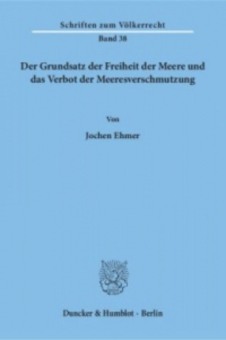 Der Grundsatz der Freiheit der Meere und das Verbot der Meeresverschmutzung.