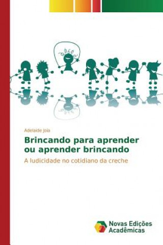 Brincando para aprender ou aprender brincando