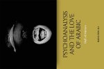 Psychoanalysis and the Love of Arabic