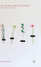 Material Cultures, Migrations, and Identities