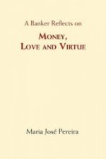 Banker Reflects on Money, Love, and Virtue