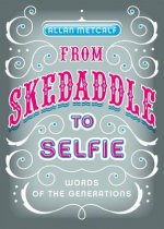 From Skedaddle to Selfie