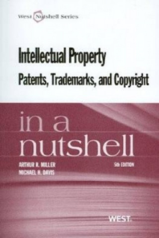 Intellectual Property, Patents,Trademarks, and Copyright in a Nutshell