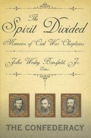 Spirit Divided: Memoirs Of Civil War Chaplains--The Confederacy (H687/Mrc)