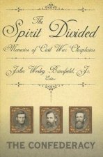 Spirit Divided: Memoirs Of Civil War Chaplains--The Confederacy (H687/Mrc)