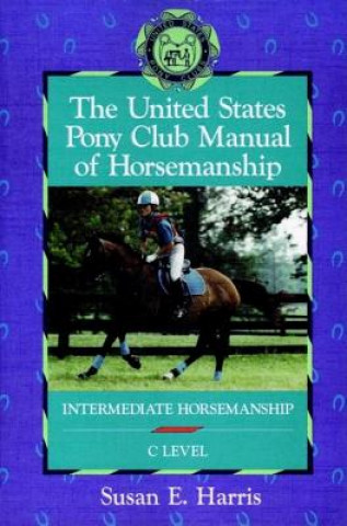 United States Pony Club Manual of Horsemanship