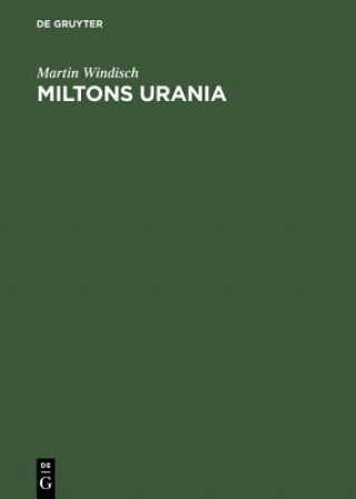 Miltons Urania Poetik im Spiegel der Lesbaren Welten
