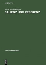 Salienz Und Referenz Der Epsilonoperator in Der Semanlik Der Nominalphrase Und Anaphorischer Pronomen