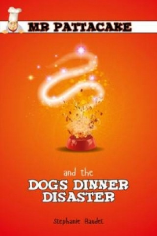 Mr Pattacake and the Dogs Dinner Disaster