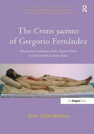 Cristos yacentes of Gregorio Fernandez