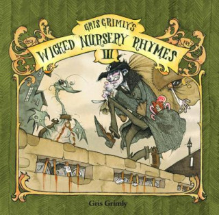 Gris Grimly's Wicked Nursery Rhymes