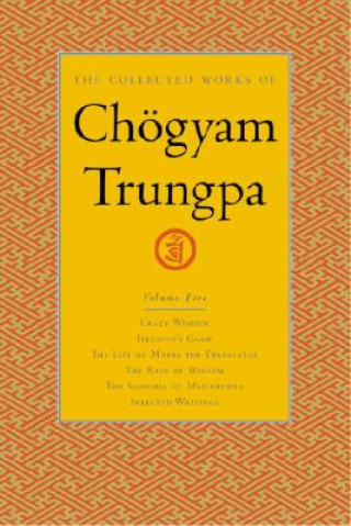 Collected Works of Choegyam Trungpa, Volume 5