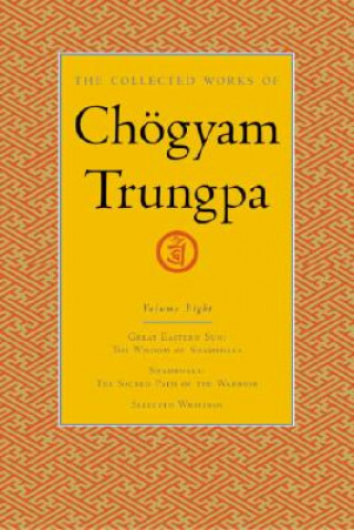 Collected Works of Choegyam Trungpa, Volume 8