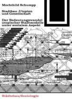 STADTBAUUTOPIEN UND GESELLSCHAFT