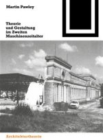 Theorie Und Gestaltung Im Zweiten Maschinenzeitalter