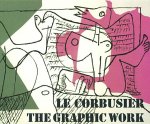 Corbusier - the Graphic Work / Le Corbusier - Das Grafische Werk