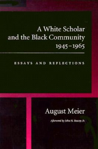 White Scholar and the Black Community, 1945-1965