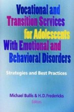 Vocational and Transition Services for Adolescents with Emotional and Behavioral Disorders