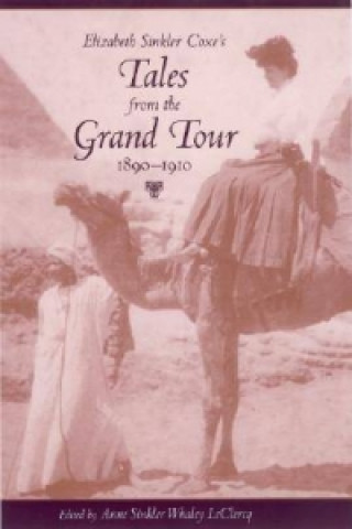 Elizabeth Sinkler Coxe's Tales from the Grand Tour, 1890-1910