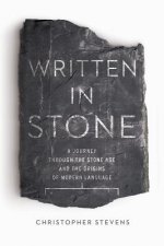 Written in Stone - A Journey Through the Stone Age and the Origins of Modern Language