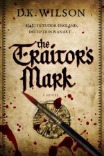 Traitor`s Mark - A Tudor Mystery