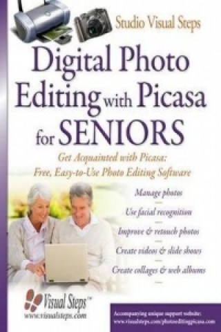 Digital Photo Editing with Picasa for Seniors: Get Acqainted with Picasa: Free, Easy-to-Use Photo Editing Software