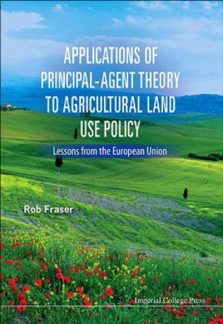 Applications Of Principal-agent Theory To Agricultural Land Use Policy: Lessons From The European Union
