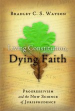 Living Constitution, Dying Faith