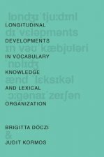 Longitudinal Developments in Vocabulary Knowledge and Lexical Organization