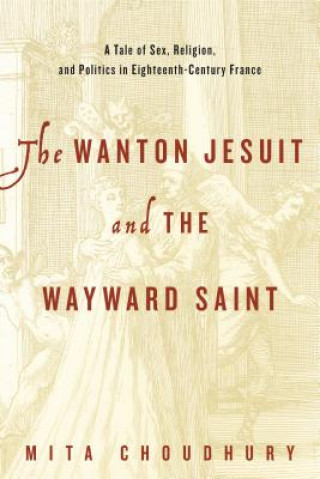 Wanton Jesuit and the Wayward Saint