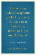 Essays in the Judaic Background of Mark 11:12-14, 20-21; 15:23; Luke 1:37; John 19:28-30; and Acts 11:28