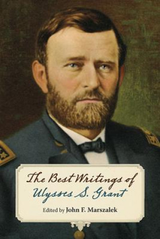 Best Writings of Ulysses S. Grant.