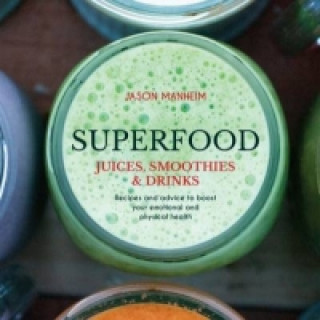 Superfood Juices, Smoothies & Drinks