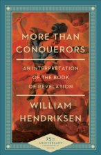 More Than Conquerors - An Interpretation of the Book of Revelation