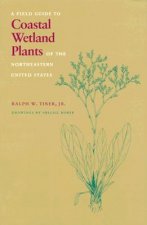 Field Guide to Coastal Wetland Plants of the North-eastern United States