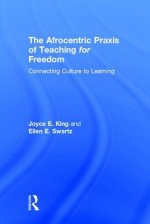 Afrocentric Praxis of Teaching for Freedom