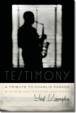 Testimony, A Tribute to Charlie Parker